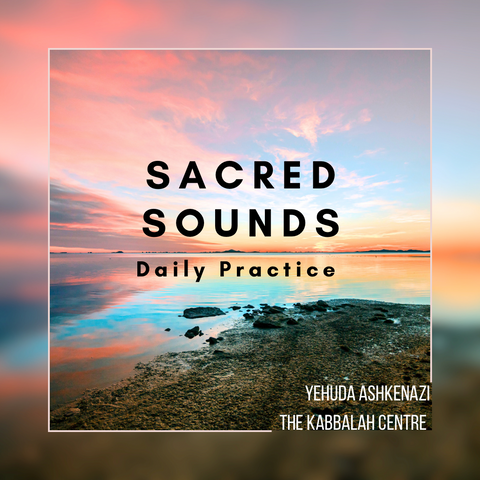 Sacred Sounds - Awaken the Soul, Daily Practice with Yehuda Ashkenazi (Digital Recordings)