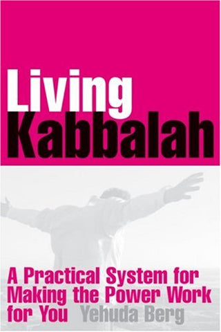 Living Kabbalah: A Practical System for Making the Power Work for You (EN, SC)