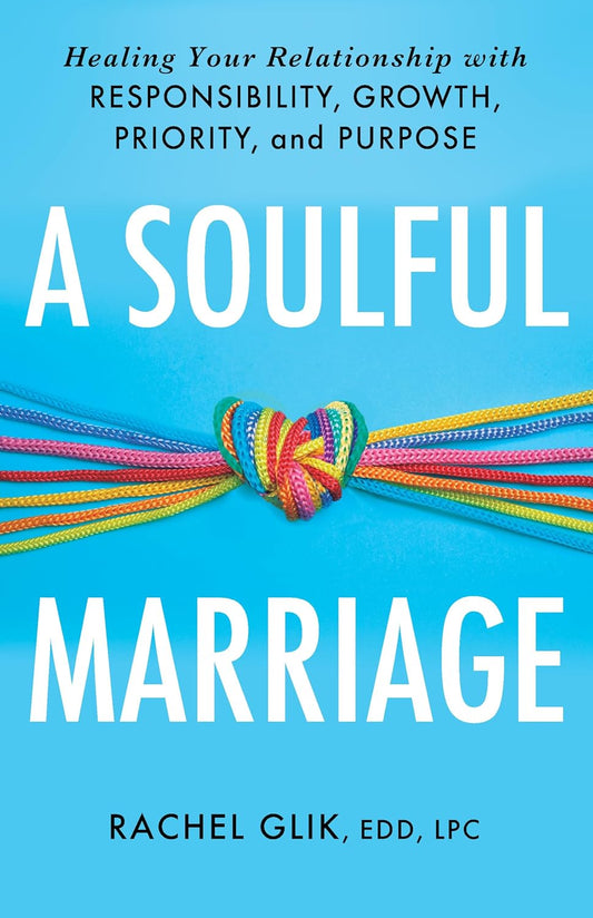A Soulful Marriage: Healing Your Relationship With Responsibility, Growth, Priority, and Purpose (English, Softcover)