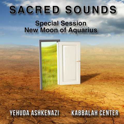 Sacred Sounds - New Moon of Aquarius with Yehuda Ashkenazi (Digital Recordings)