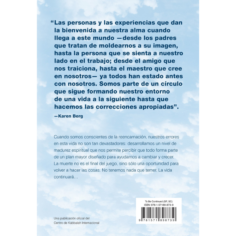 Continuará: La reencarnación y el propósito de nuestras vidas (Spanish)