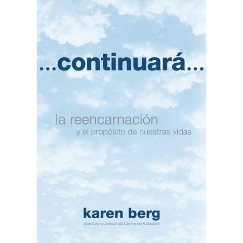 Continuará: La reencarnación y el propósito de nuestras vidas (Spanish)